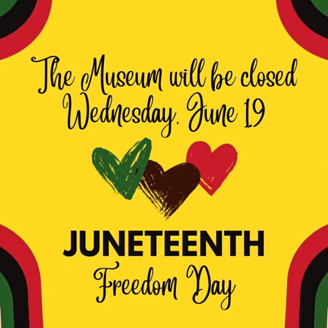 The Museum will be closed tomorrow for #Juneteenth. We look forward to seeing you another day!